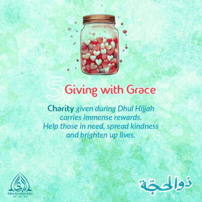 Dhul Hijjah 5 |  Giving with Grace