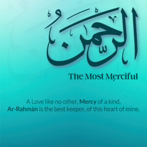 Ramadan with Al-Asmā’ ul-Ḥusnā | Day 2 | Ar-Rahmān