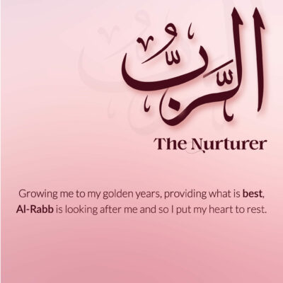 Ramadan with Al-Asmā’ ul-Ḥusnā | Day 4 | Al-Rabb