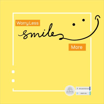 9. Worry Less, Smile More!