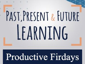 Productive Fridays | Past, Present & Future Learning